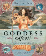Michelle Skye : Goddess afoot! - practicing magic with celtic and norse goddesses