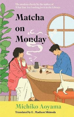Michiko Aoyama : Matcha on Monday