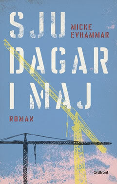 Micke Evhammar : Sju dagar i maj