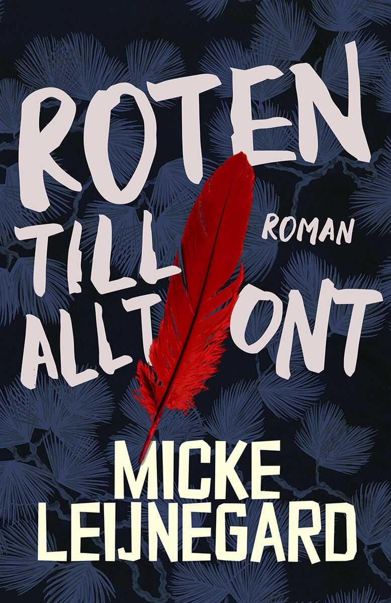Micke Leijnegard : Roten till allt ont