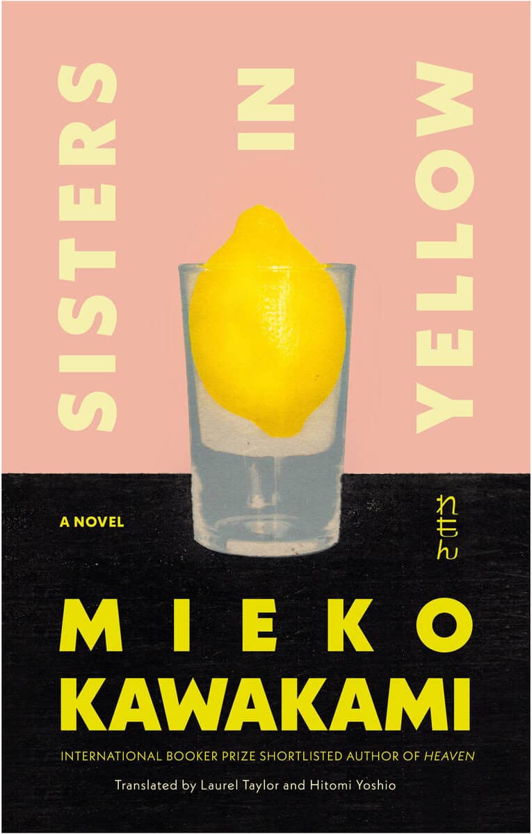 Mieko Kawakami : Sisters in Yellow