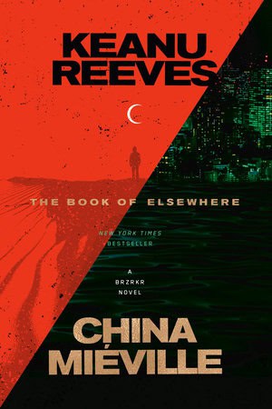 Miéville, China ; Reeves, Keanu : The Book of Elsewhere