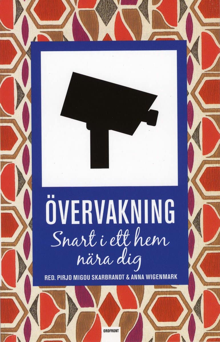 Migou Skagermark, Pirjo ; Wigenmark, Anna [red.] : Övervakning