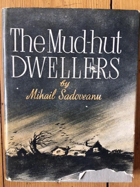 Mihail Sadoveanu : The Mud-hut Dwellers