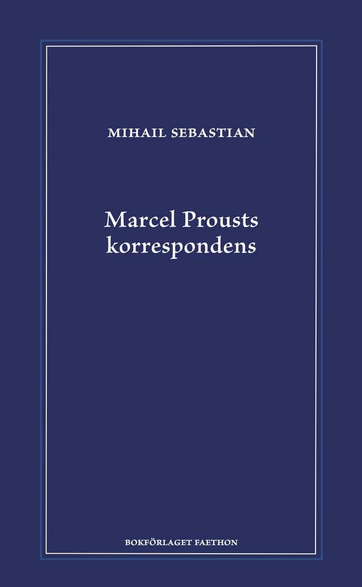 Mihail Sebastian : Marcel Prousts korrespondens