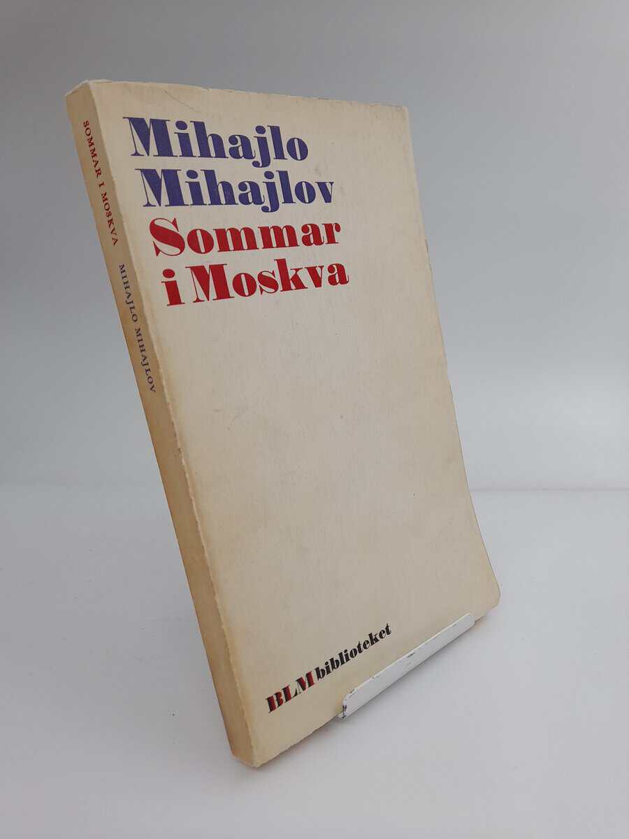 Mihajlo Mihajlov : Sommar i Moskva