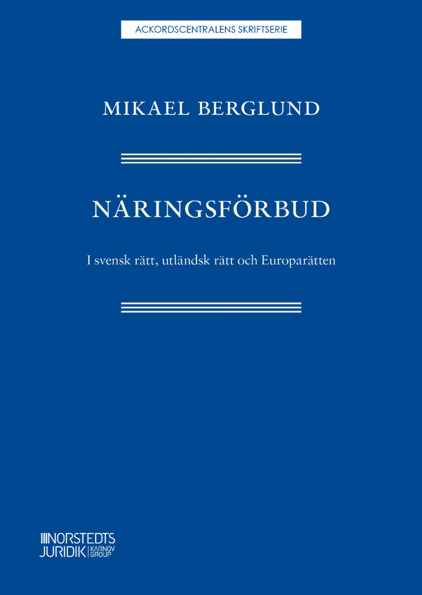 Mikael Berglund : Näringsförbud : i svensk rätt, utländsk rätt och Europarätten