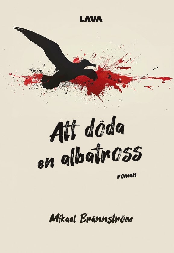 Mikael Brännström : Att döda en Albatross