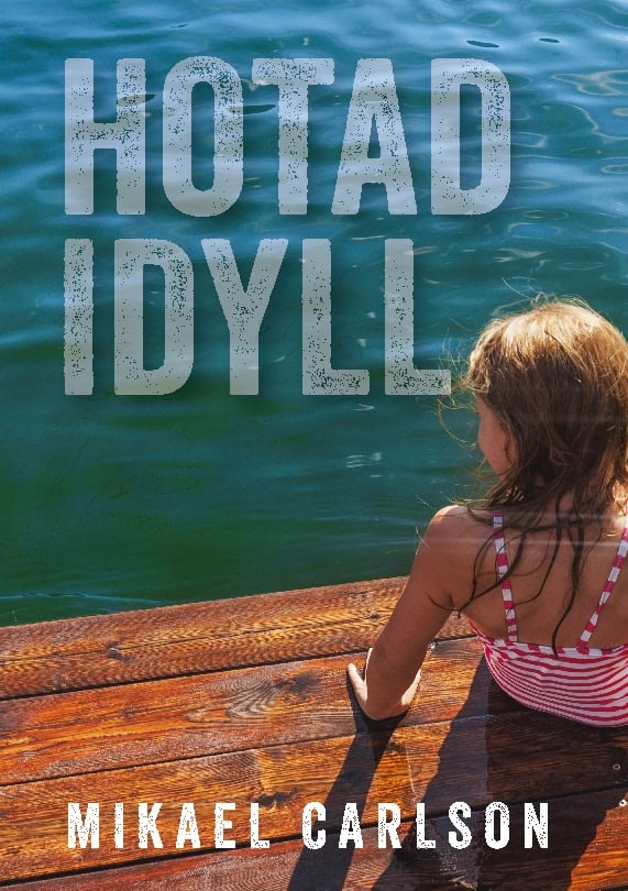 Mikael Carlson : Hotad idyll