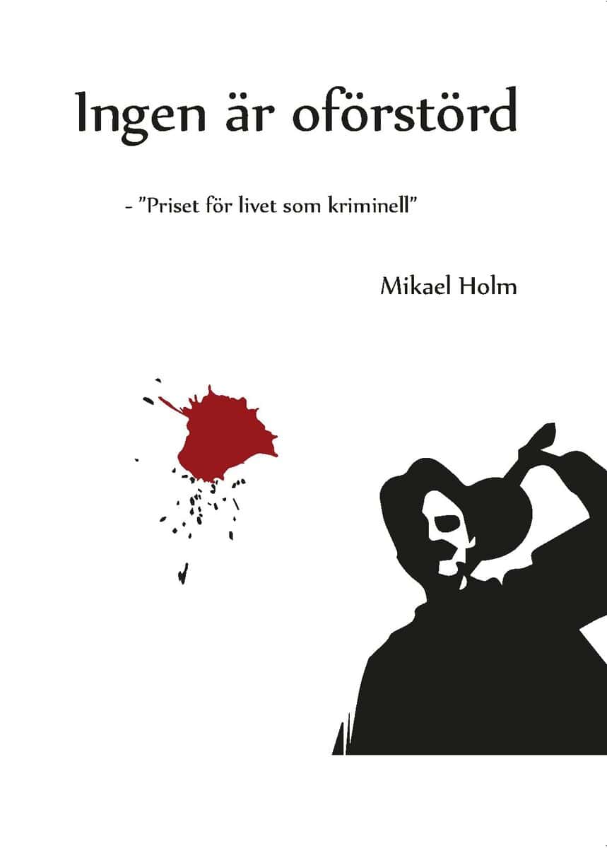 Mikael Holm : Ingen är oförstörd