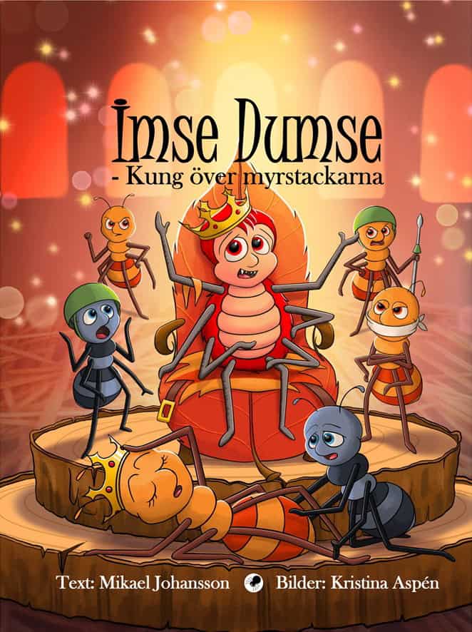 Mikael Johansson : Imse Dumse - Kung över myrstackarna