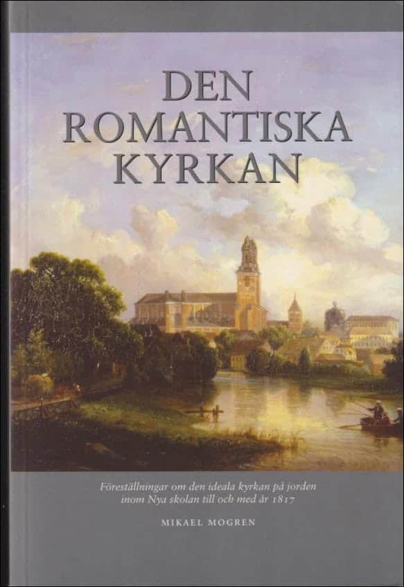 Mikael Mogren : Den romantiska kyrkan