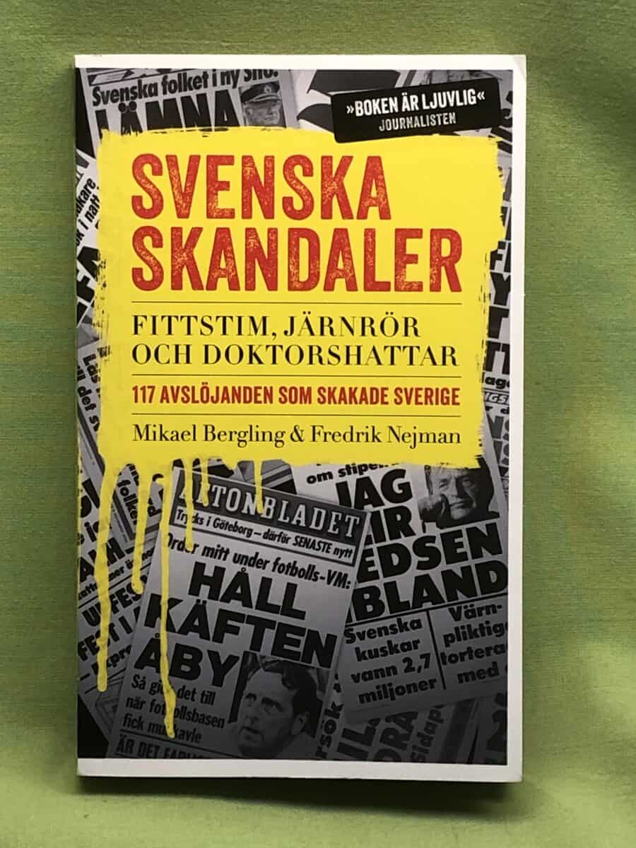 Bergling, Mikael, Nejman, Fredrik : Svenska skandaler