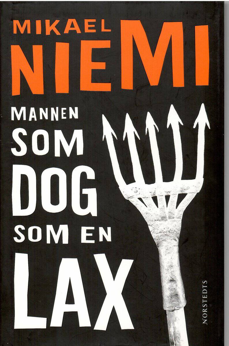 Mikael Niemi : Mannen som dog som en lax