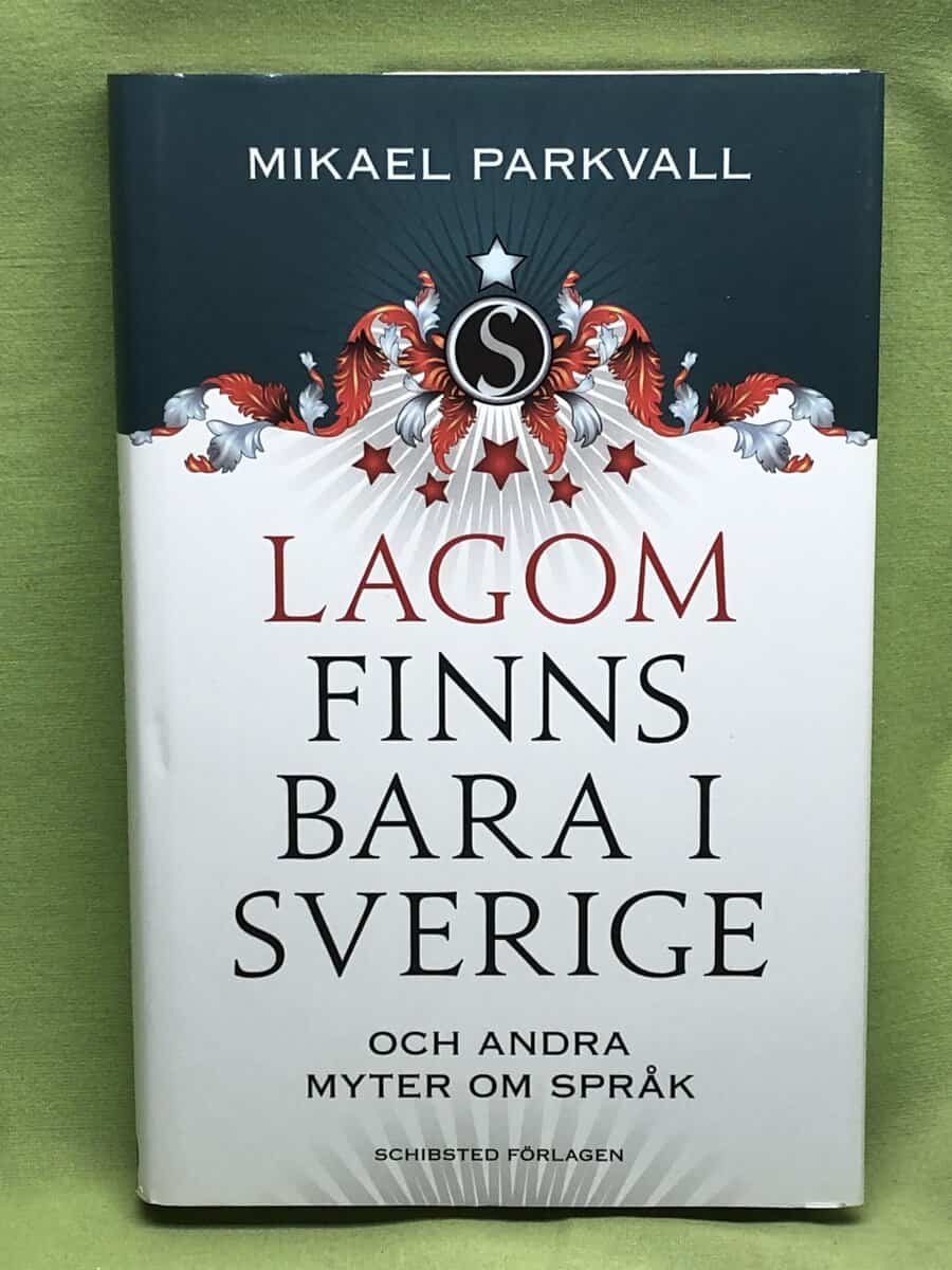 Mikael Parkvall : Lagom finns bara i Sverige