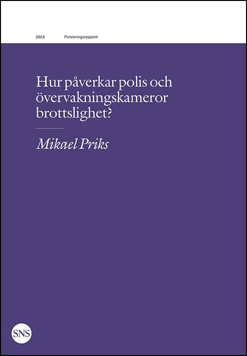 Mikael Priks : Hur påverkar polis och övervakningskameror brottslighet?