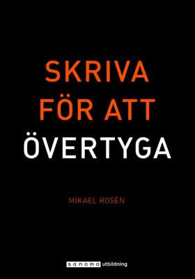 Mikael Rosén : Skriva för att övertyga