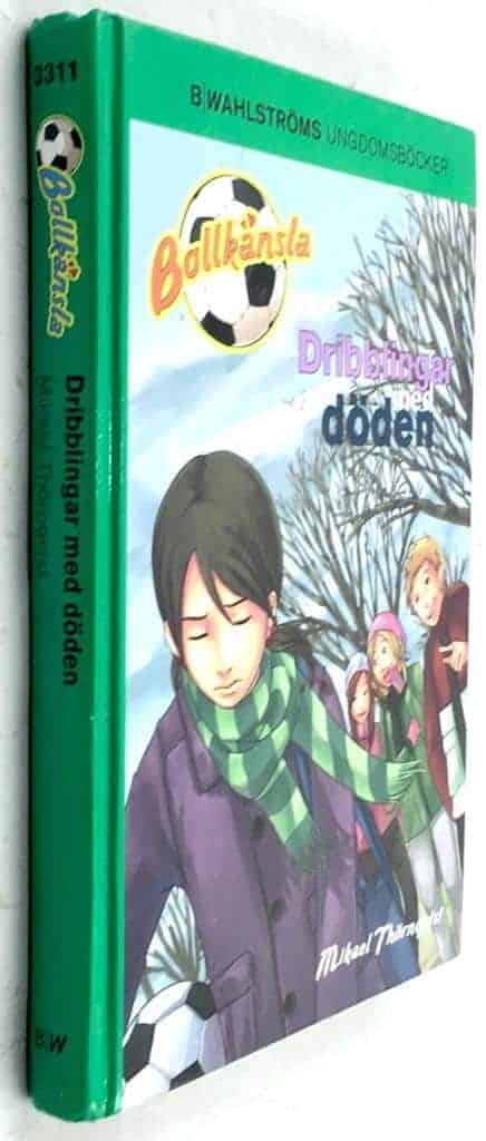 Mikael Thörnqvist : Dribblingar med döden - Bollkänsla - Bok 4