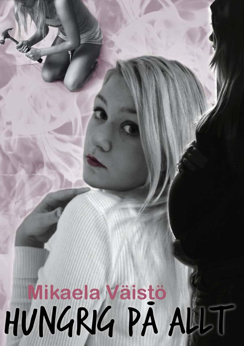 Mikaela Väistö : Hungrig på allt