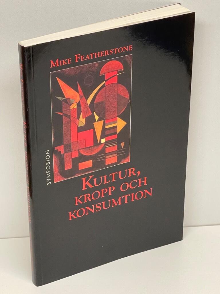 Mike Featherstone : Kultur, kropp och konsumtion
