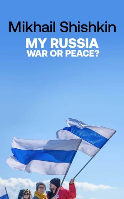 Mikhail Shishkin : My Russia