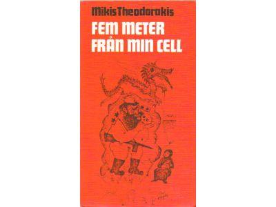 Mikis Theodorakis : Fem meter från min cell
