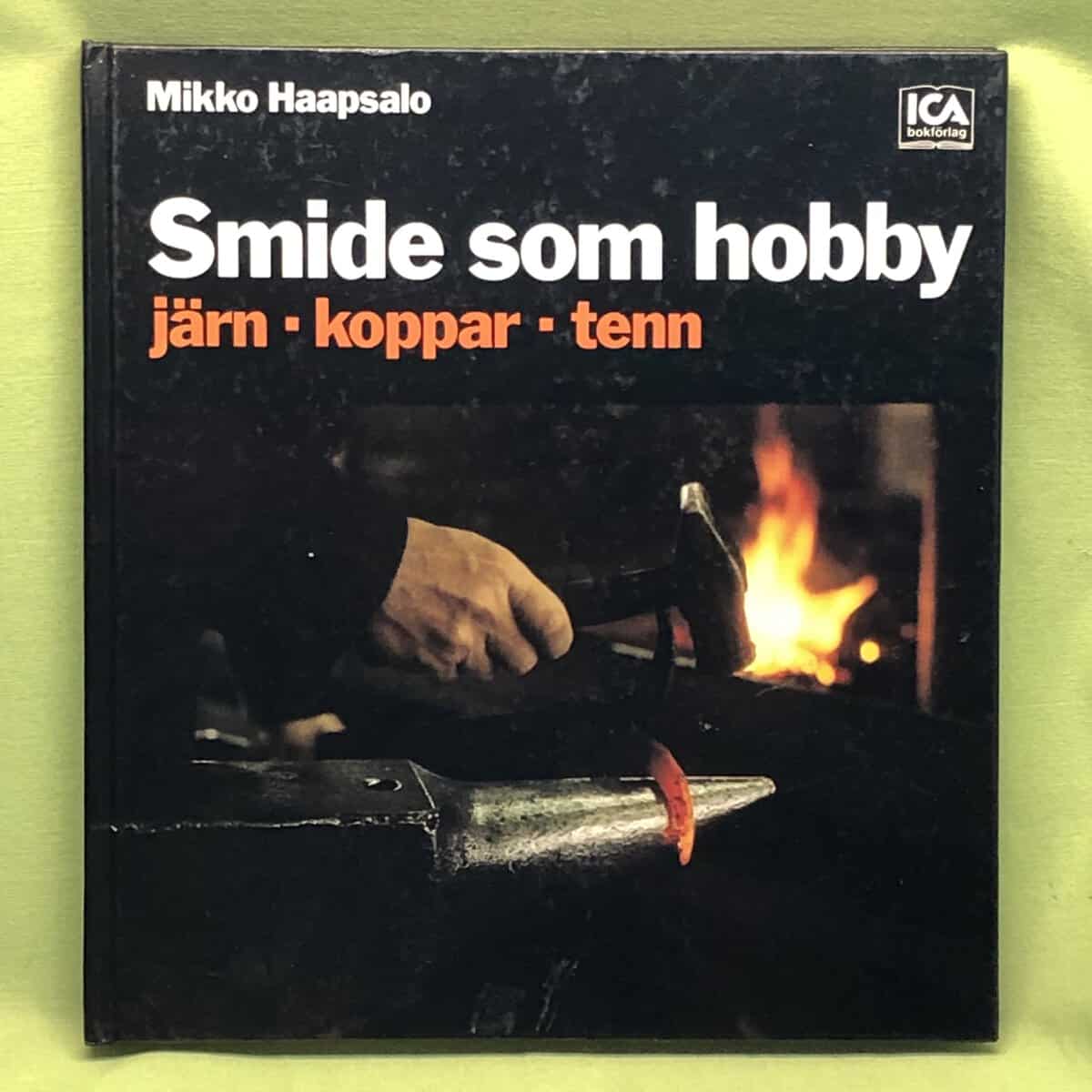 Mikko Haapsalo : Smide som hobby