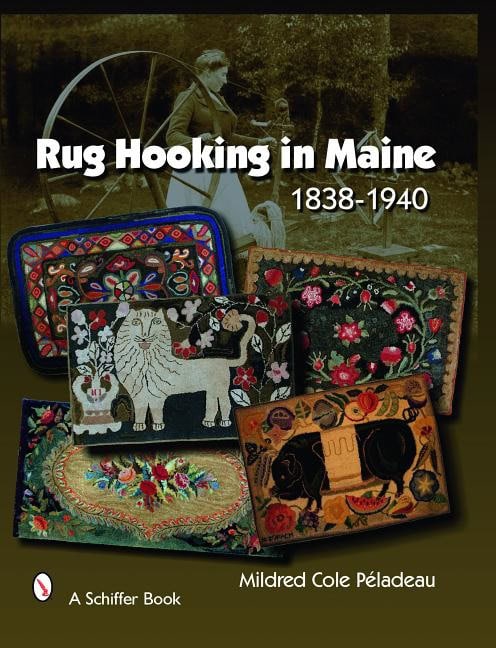 Mildred Cole Peladeau : Rug hooking in maine - 1838-1940