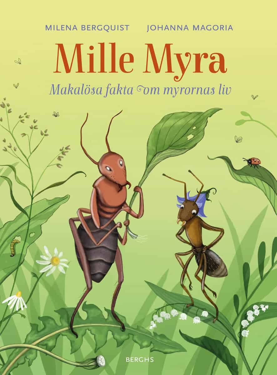 Milena Bergquist : Mille Myra : makalösa fakta om myrornas liv