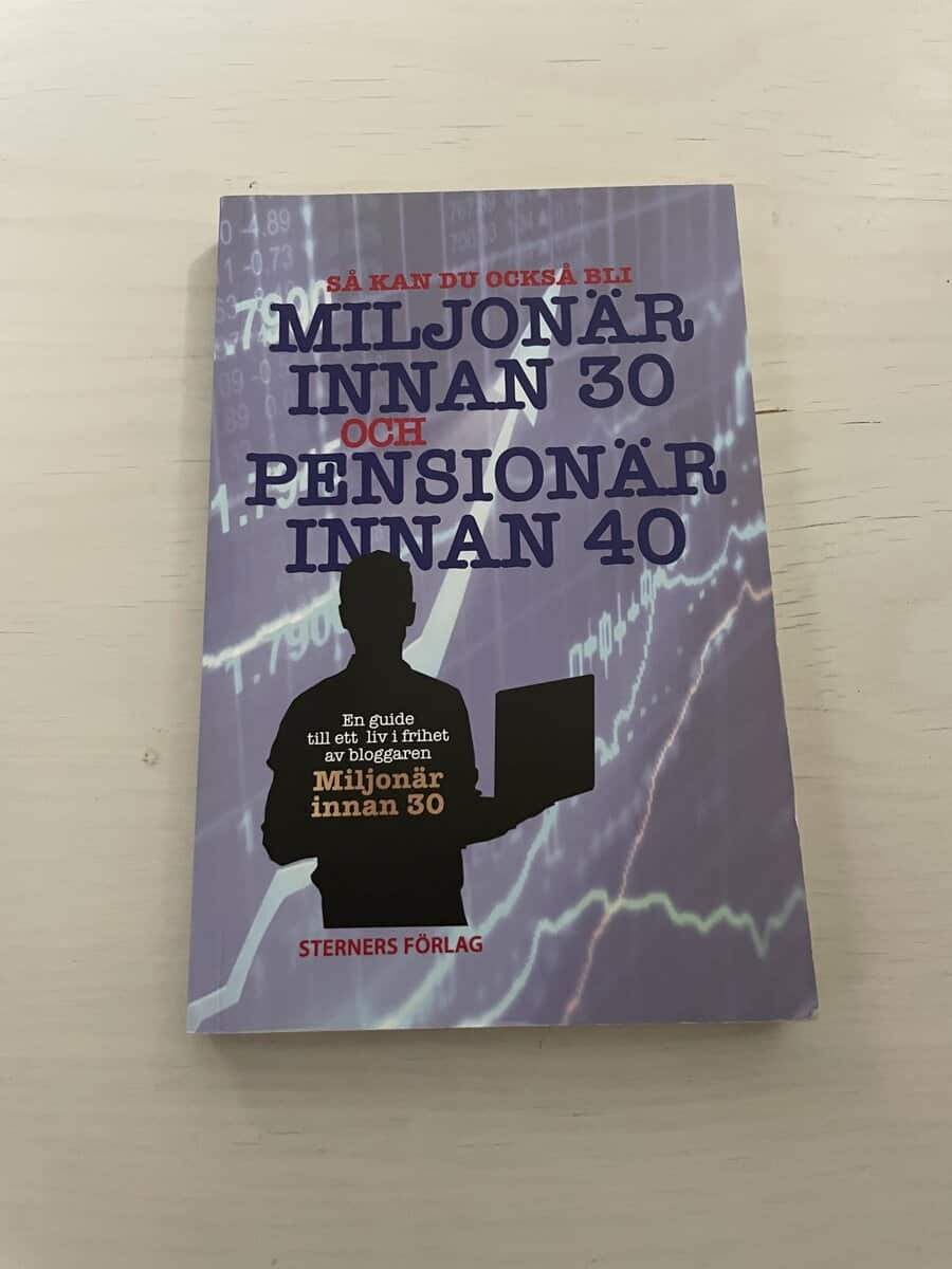 Miljonär innan 30 : Så kan du också bli miljonär innan 30 och pensionär innan 40