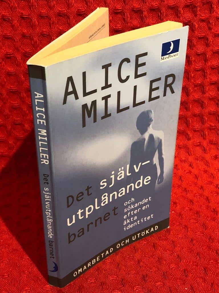 Miller, Alice ; Andersson, Astrid ; Wiking, Philippa : Det självutplånande barnet och sökandet efter en äkta identitet