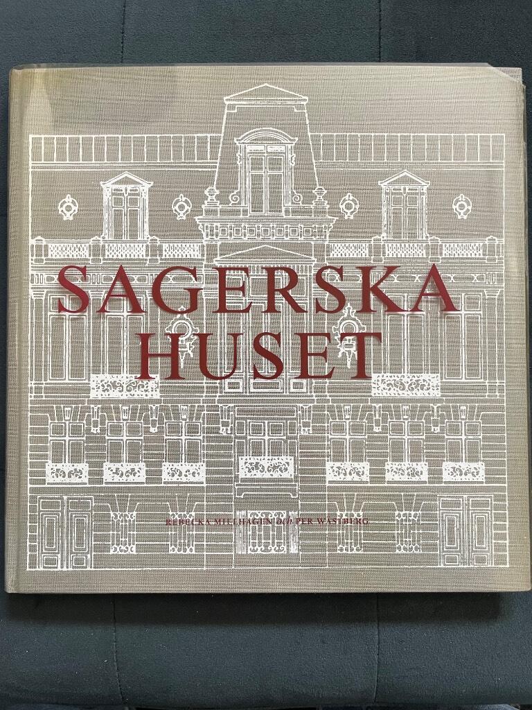Millhagen Adelswärd, Rebecka ; Wästberg, Per ; Staffansson, Holger : Sagerska huset