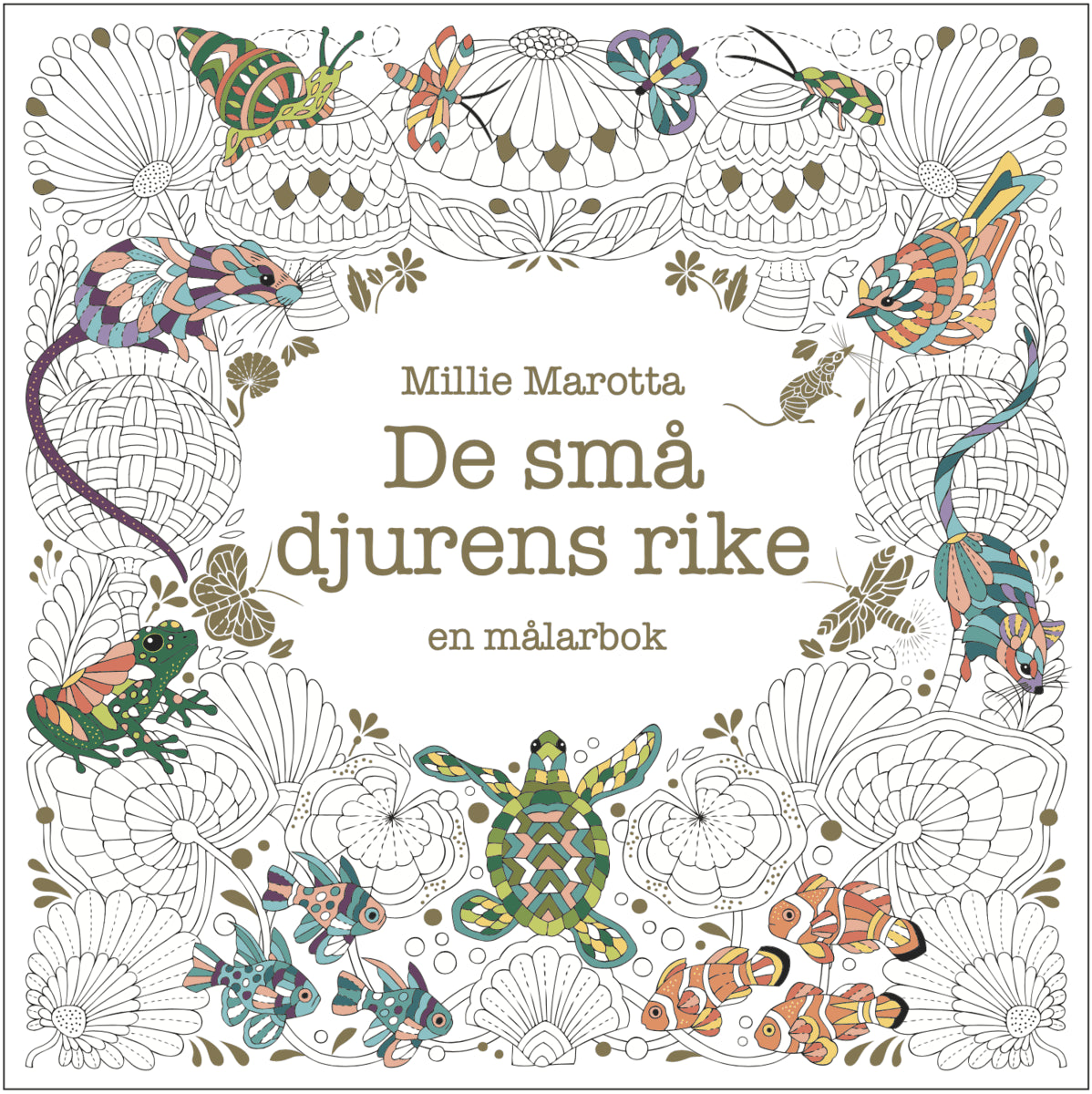 Millie Marotta : De små djurens rike