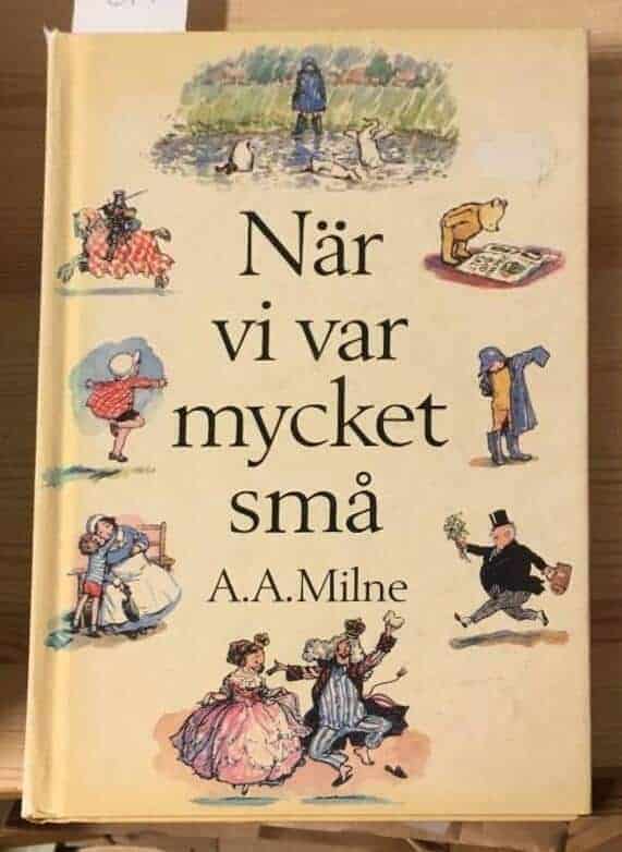Milne, A. A. ; Shepard, Ernest H. ; Burgess, Mark ; Hallqvist, Britt G. ; Shepard, Ernest H. : När vi var mycket små