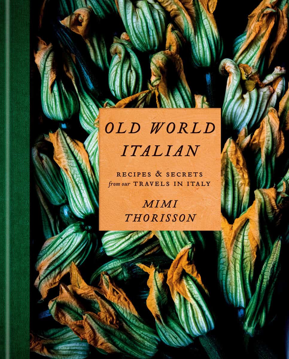Mimi Thorisson : Old World Italian