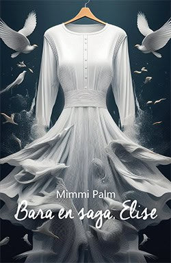 Mimmi Palm : Bara en saga, Elise