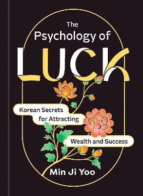 Min Ji Yoo : The Psychology of Luck