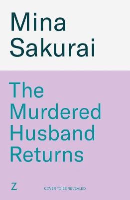 Mina Sakurai : The Murdered Husband Returns