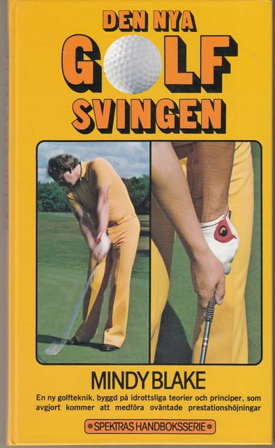 Mindy Blake : Den nya golfsvingen, En ny golfteknik