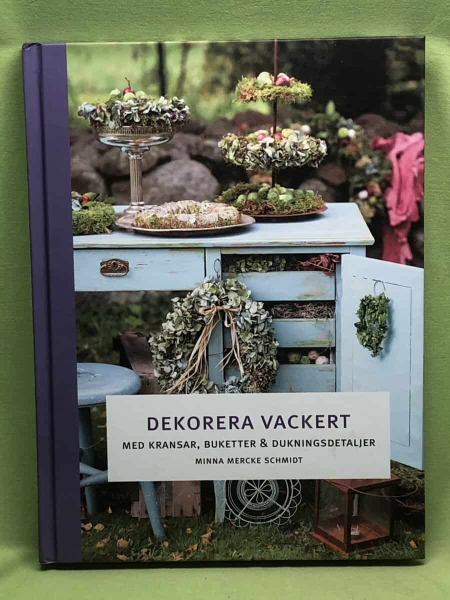 Minna Mercke Schmidt : Dekorera vackert
