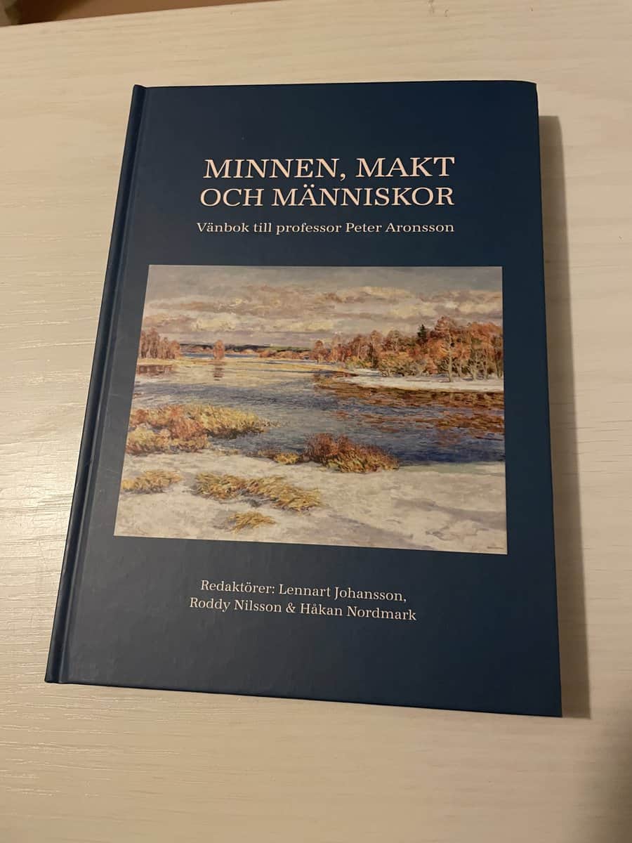 Minnen, makt och människor vänbok till professor Peter Aronsson