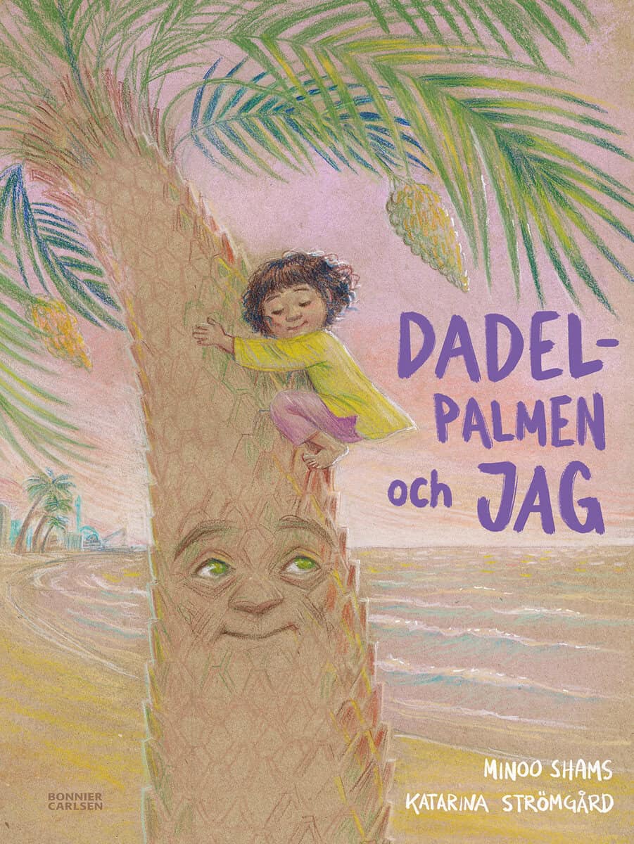 Minoo Shams : Dadelpalmen och jag