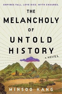 Minsoo Kang : The melancholy of untold history