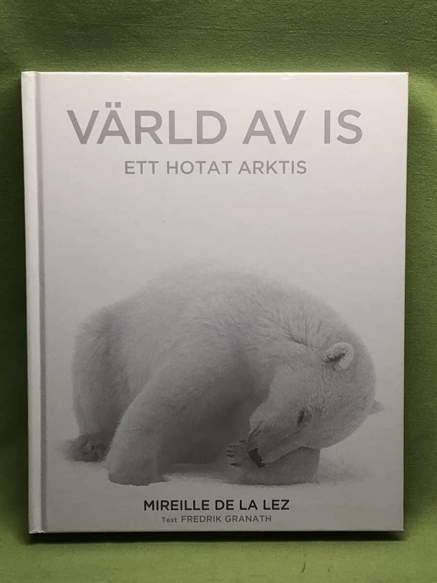 La Lez, Mireille de, Granath, Fredrik : Värld av is
