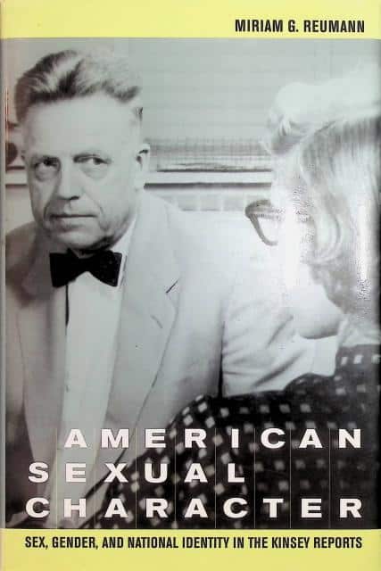 Miriam G. Reumann : American Sexual Character, Sex, gender, and national identity in the Kinsey Reports