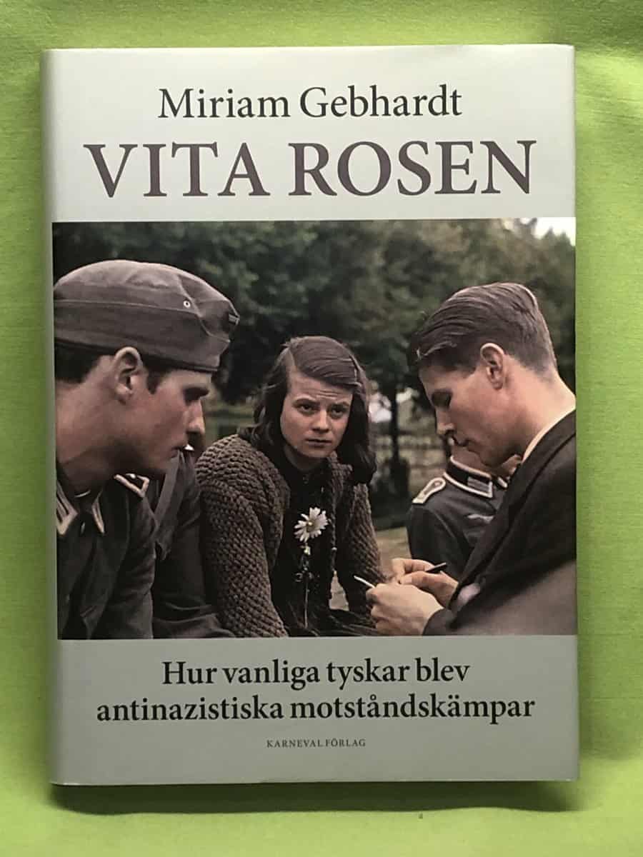 Miriam Gebhardt : Vita rosen hur vanliga tyskar blev antinazistiska motståndskämpar