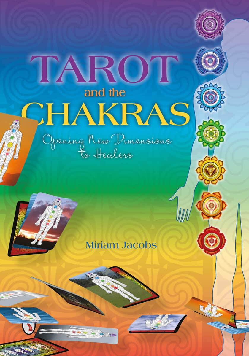 Miriam Jacobs : Tarot and the chakras - opening new dimensions to healers