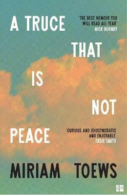 Miriam Toews : A Truce That Is Not Peace