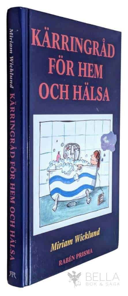 Miriam Wicklund : Kärringråd för hem och hälsa