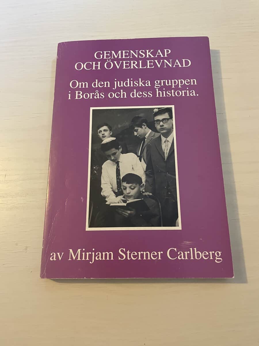 Mirjam Sterner Carlberg : Gemenskap och överlevnad om den judiska gruppen i Borås och dess historia